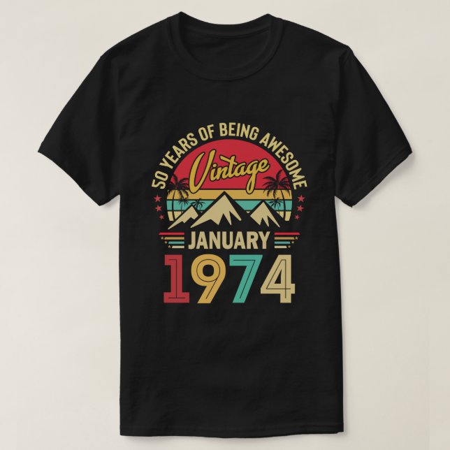 January 1974 Awesome Since 1974 50th Birthday Gift T-Shirt (Design Front)