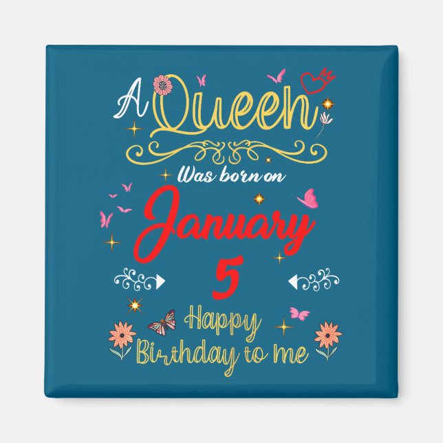 January 5 Birthday A Queen Was Born In 5th January Magnet (Front)