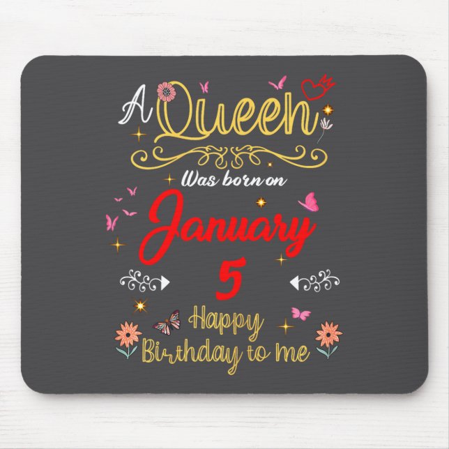 January 5 Birthday A Queen Was Born In 5th January Mouse Mat (Front)