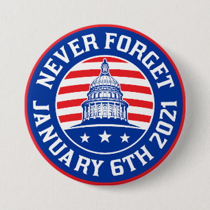 January 6 2021 Never forget 1/6/21 US insurrection 7.5 Cm Round Badge