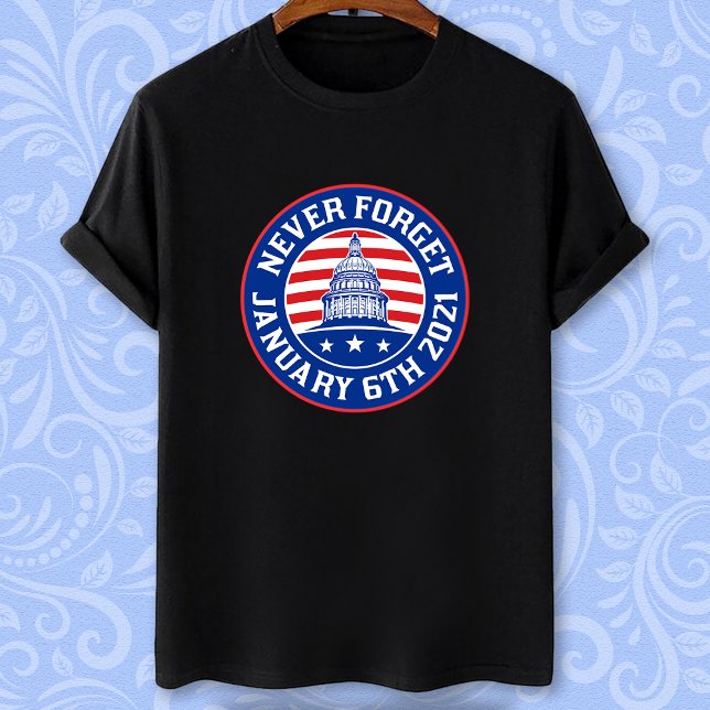 January 6 2021 Never forget 1/6/21 US insurrection T-Shirt (Creator Uploaded)