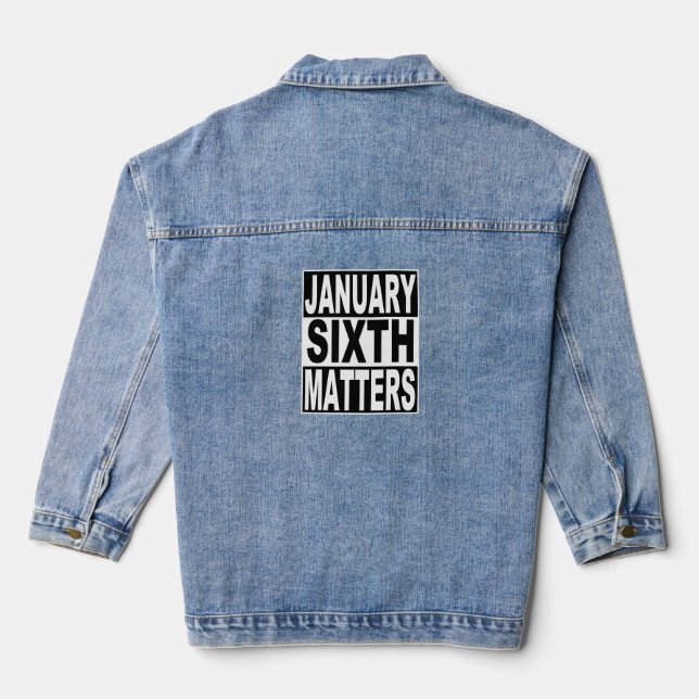 January 6 Matters for American Democracy Denim Jacket (Back)