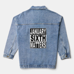 January 6 Matters for American Democracy Denim Jacket