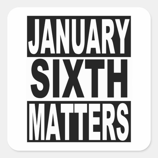 January 6 Matters for American Democracy Square Sticker (Front)