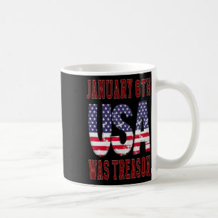 January 6th Was Treason Save The Usa! Coffee Mug