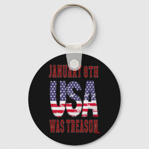 January 6th Was Treason Save The Usa! Key Ring
