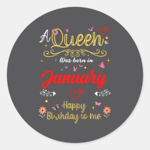 January Birthday A Queen Was Born In January Girl  Classic Round Sticker