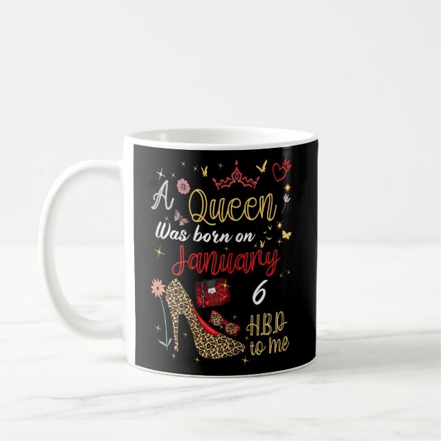 January Birthday A Queen Was Born on January 6 Jan Coffee Mug (Left)