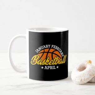 January February Basketball April Cool Player Coffee Mug
