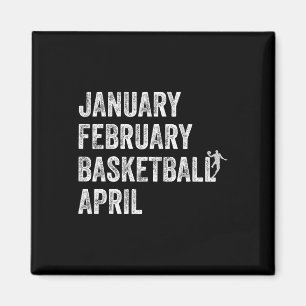 January February Basketball April Fun Basketball T Magnet