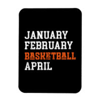 January February Basketball April