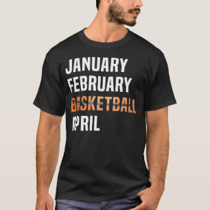 January February Basketball April Retro Apparel T-Shirt