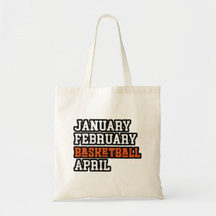 January February Basketball April Tote Bag