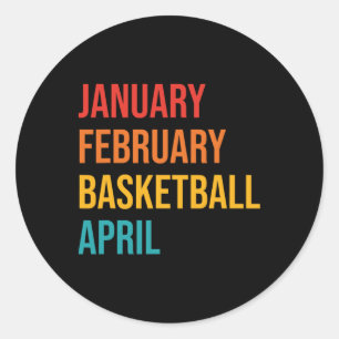 January February Bysketbyll April Fun Retro Appare Classic Round Sticker
