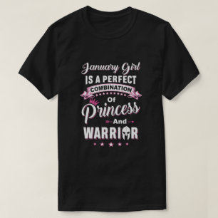 January Girl Is Perfect Princess Warrior Birthday T-Shirt
