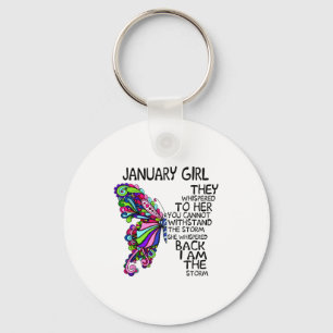 January Girl They Whispered To Her You Can't Withs Key Ring