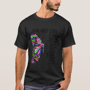 January Girl They Whispered To Her You Can't Withs T-Shirt