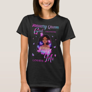 January Queen God Created Black Girl Fabulous Birt T-Shirt