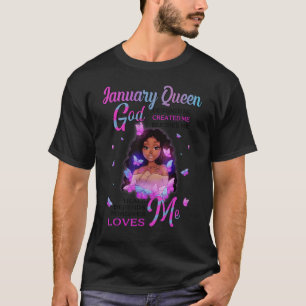 January Queen God Created Black Girl Fabulous Birt T-Shirt