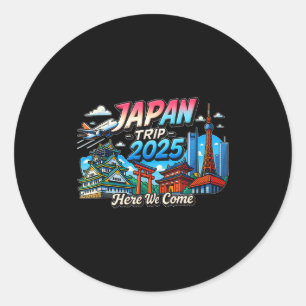 Japan Trip 2025 Here We R Come Matching Team Trave Classic Round Sticker