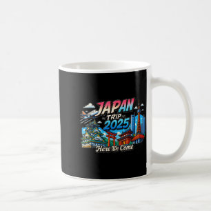 Japan Trip 2025 Here We R Come Matching Team Trave Coffee Mug