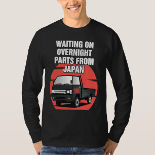Japan Waiting On Parts Mini Truck Kei Car 4wd Off T-Shirt