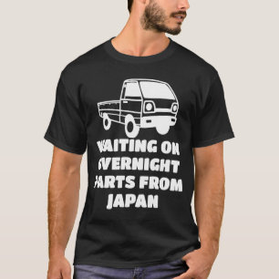 Japan Waiting On Parts Mini Truck Kei Car 4wd Off T-Shirt