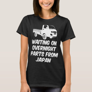 Japan Waiting On Parts Mini Truck Kei Car 4wd Off T-Shirt