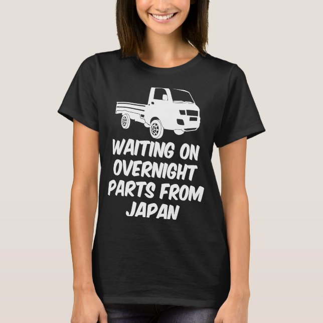 Japan Waiting On Parts Mini Truck Kei Car 4wd Off  T-Shirt (Front)
