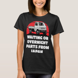 Japan Waiting On Parts Mini Truck Kei Car 4wd Off T-Shirt