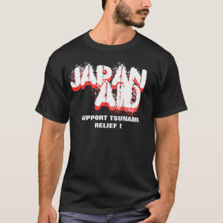 JAPANAID SUPPORT TSUNAMI RELIEF ! T-Shirt