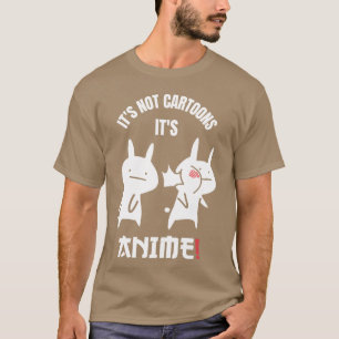 Japanese Anime It s Not Cartoons It s Anime friend T-Shirt