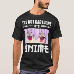 Japanese Anime Lover It's Not Cartoons It's Anime T-Shirt