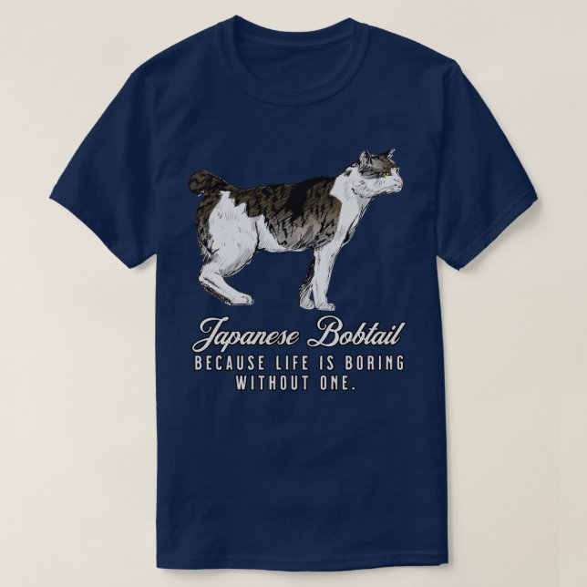 Japanese Bobtail Mum Life Is Boring Without One Gi T-Shirt (Design Front)