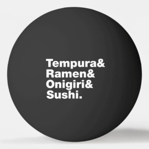 Japanese Foods Tempura & Ramen & Onigiri & Sushi.  Ping Pong Ball