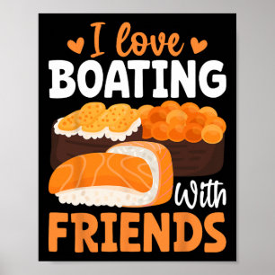 Japanese Sushi Lover Boater - I Love Boating With Poster