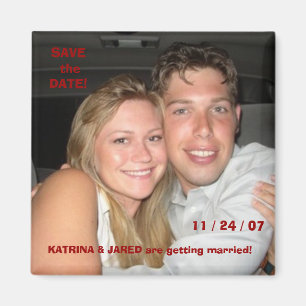 Jared-Katrina, SAVE theDATE!, 11 / 24 / 07, KAT... Magnet