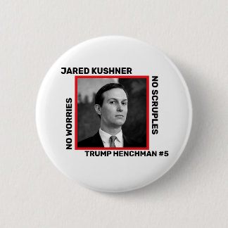 Jared Kushner Trump Henchman 6 Cm Round Badge