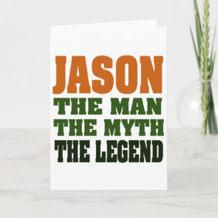 Jason - the Man, the Myth, the Legend! Card