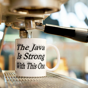Java Is Strong funny coffee quote black half text Coffee Mug