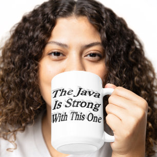 Java Is Strong funny coffee quote black half text Large Coffee Mug