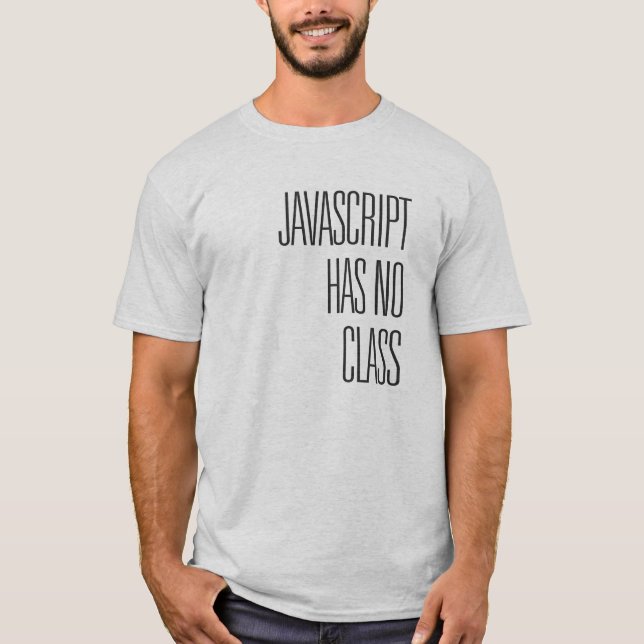 Javascript has no class - T-Shirt (Front)