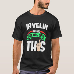 Javelin And Me Are Like This Fingers Crossed T-Shirt
