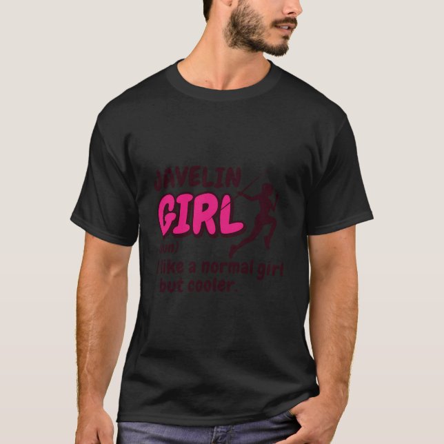 Javelin Girl Like A Normal Girl But Cooler Javelin T-Shirt (Front)