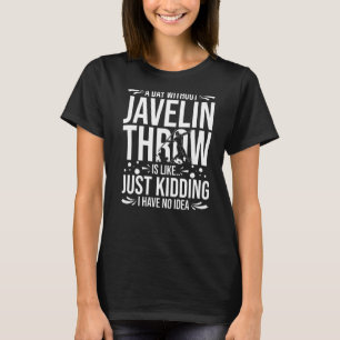 Javelin Throwing Track And Field Spear Thrower Tra T-Shirt
