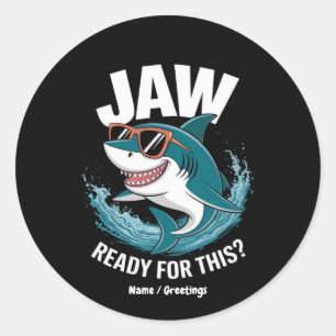 Jaw Ready For This, Funny Shark Lover with Ocean Classic Round Sticker