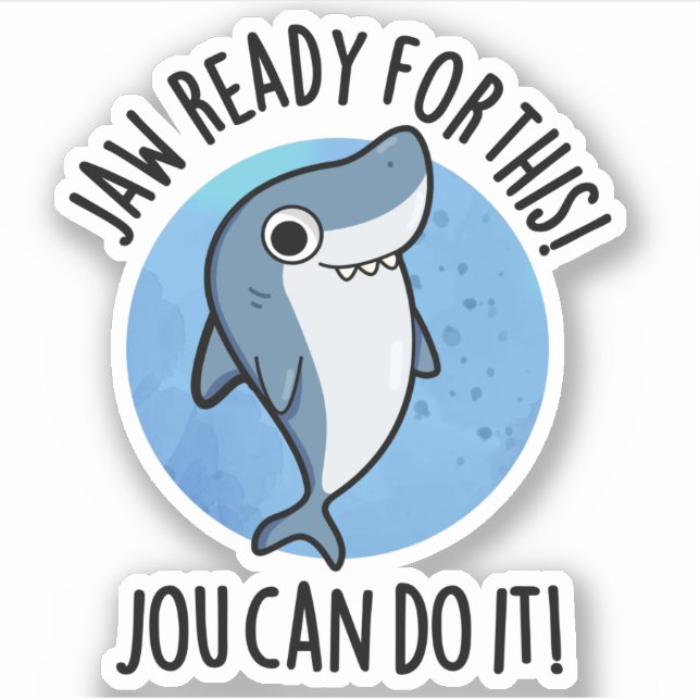 Jaw Ready For This Jou Can Do It Funny Shark Pun  (Front)