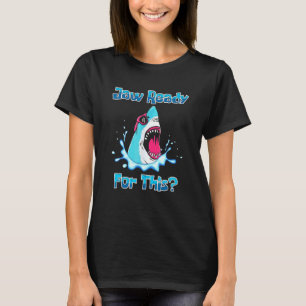 Jaw Ready For This Shark Ocean Wildlife T-Shirt