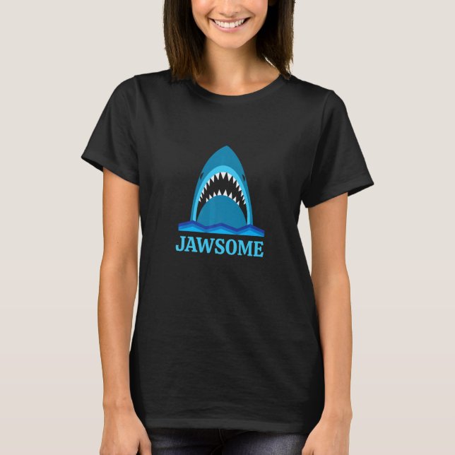 Jawsome  Shark  For Shark T-Shirt (Front)