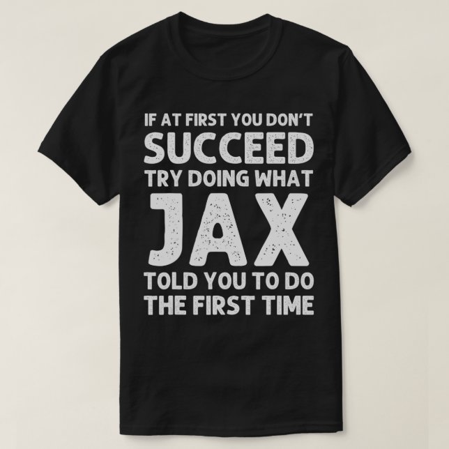 JAX Name Personalized Birthday Funny Christmas Jok T-Shirt (Design Front)